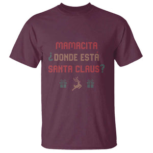 Funny Spanish Christmas T Shirt Mamacita Donde Esta Santa Claus Mexican Hottie TS02 Maroon Print Your Wear