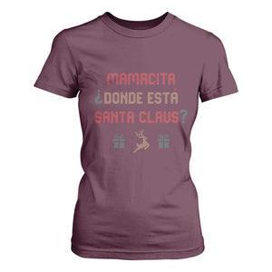 Funny Spanish Christmas T Shirt For Women Mamacita Donde Esta Santa Claus Mexican Hottie TS02 Maroon Print Your Wear