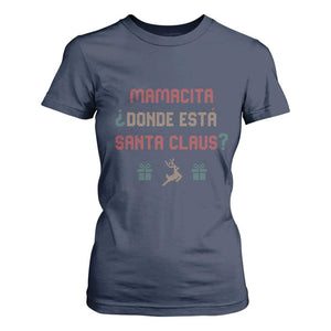 Funny Spanish Christmas T Shirt For Women Mamacita Donde Esta Santa Claus Mexican Hottie TS02 Navy Print Your Wear