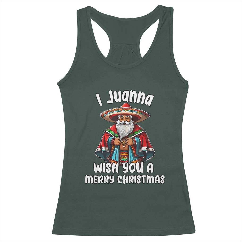 Mexican Santa Christmas Racerback Tank Top I Juanna Wish You A Merry Christmas Feliz Navidad Choco Claus TS02 Dark Forest Green Print Your Wear