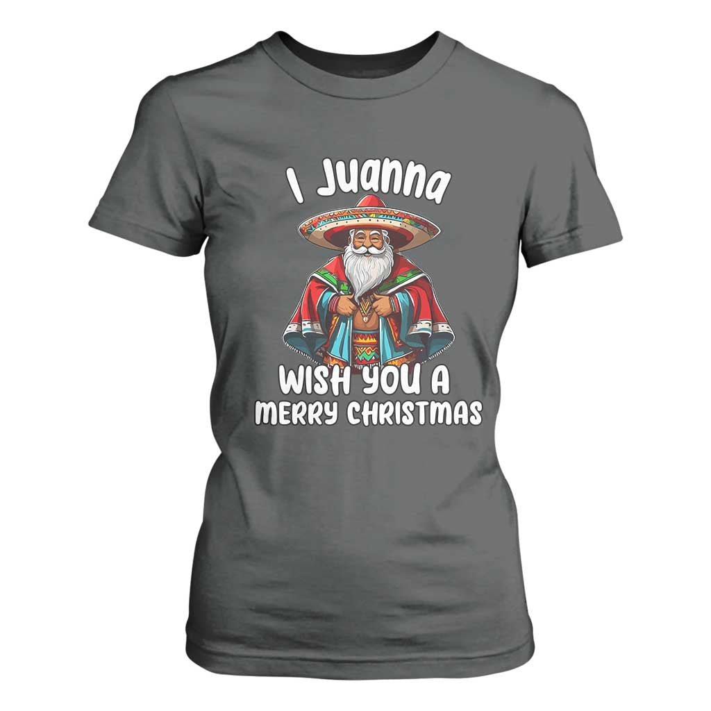 Mexican Santa Christmas T Shirt For Women I Juanna Wish You A Merry Christmas Feliz Navidad Choco Claus TS02 Dark Heather Print Your Wear