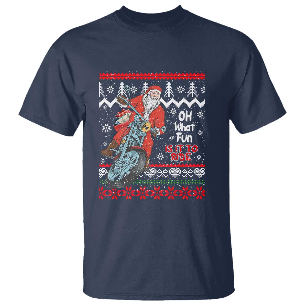 Biker Santa Claus T Shirt Christmas Motorcycle Oh What Fun It Is To Ride Ugly Sweater TS02 Navy Print Your Wear