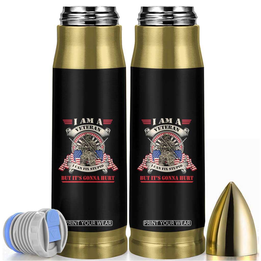 Funny Veteran Bullet Tumbler I Can Fix Stupid But It's Gonna Hurt TS02 Black Print Your Wear