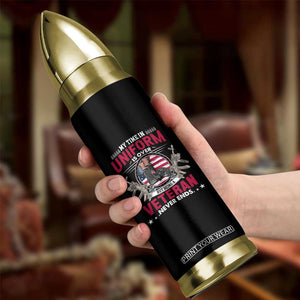 Proud American Veteran Bullet Tumbler My Time In Uniform Is Over But Being A Veteran Never Ends TS02 Print Your Wear