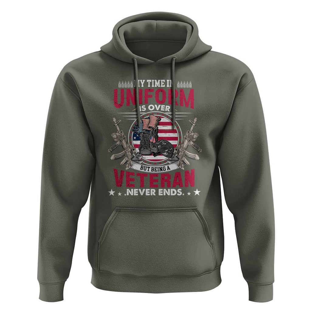 Proud American Veteran Hoodie My Time In Uniform Is Over But Being A Veteran Never Ends TS02 Military Green Print Your Wear