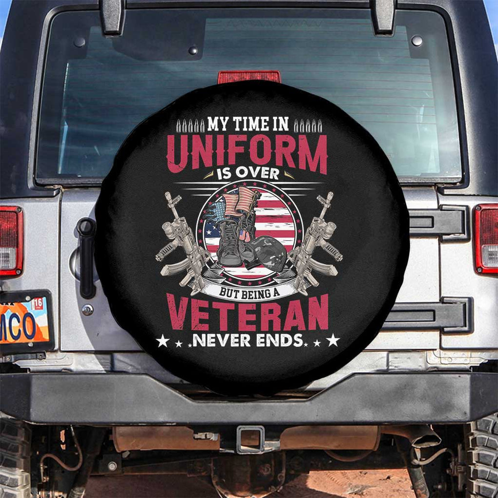 Proud American Veteran Spare Tire Cover My Time In Uniform Is Over But Being A Veteran Never Ends TS02 No hole Black Print Your Wear
