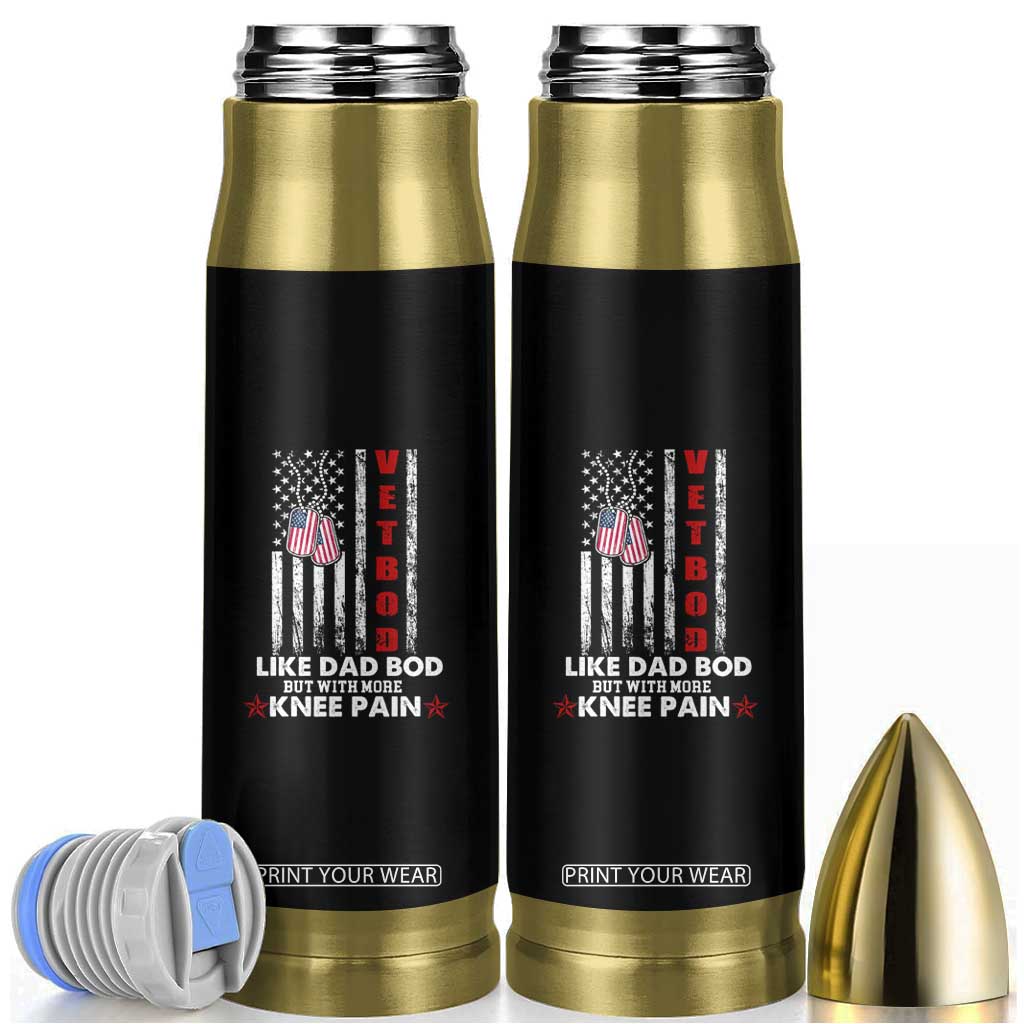 American Vetbod Bullet Tumbler Like Dad Bod But With More Knee Pain Patriotic Dog Tag US Flag TS02 Black Print Your Wear