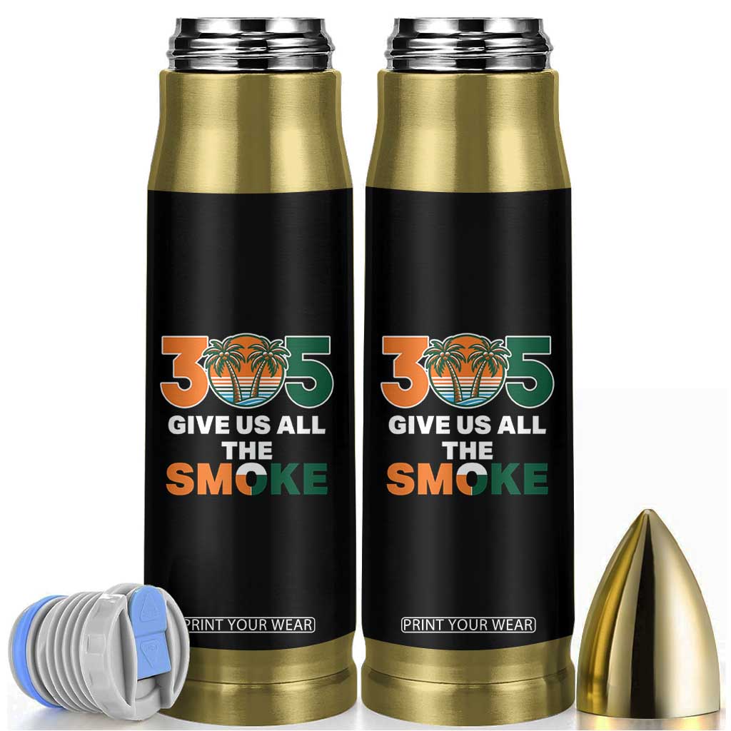 305 Give Us All the Smoke Bullet Tumbler Miami Fan South Florida Pride TS02 Black Print Your Wear