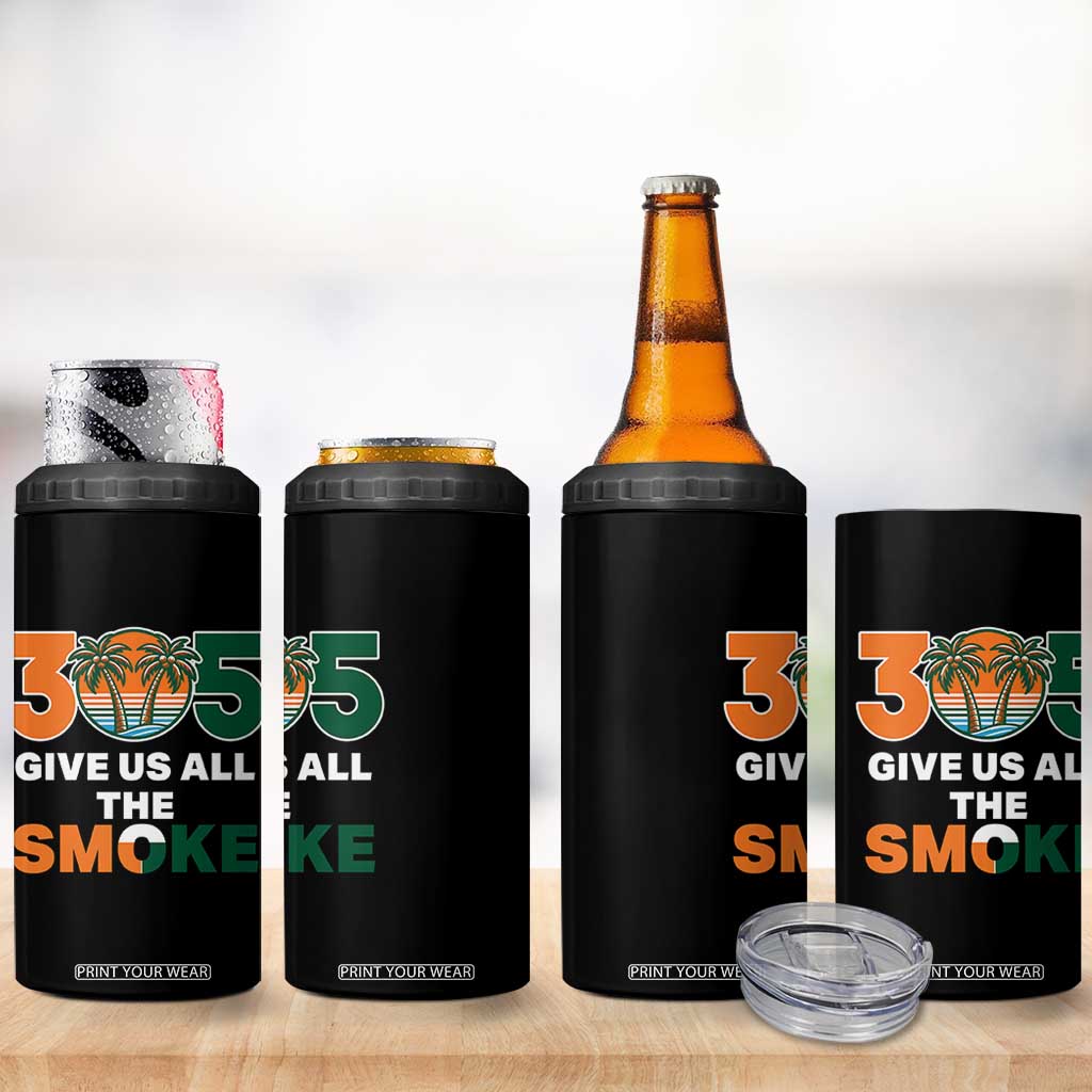 305 Give Us All the Smoke 4 in 1 Can Cooler Tumbler Miami Fan South Florida Pride TS02 Print Your Wear