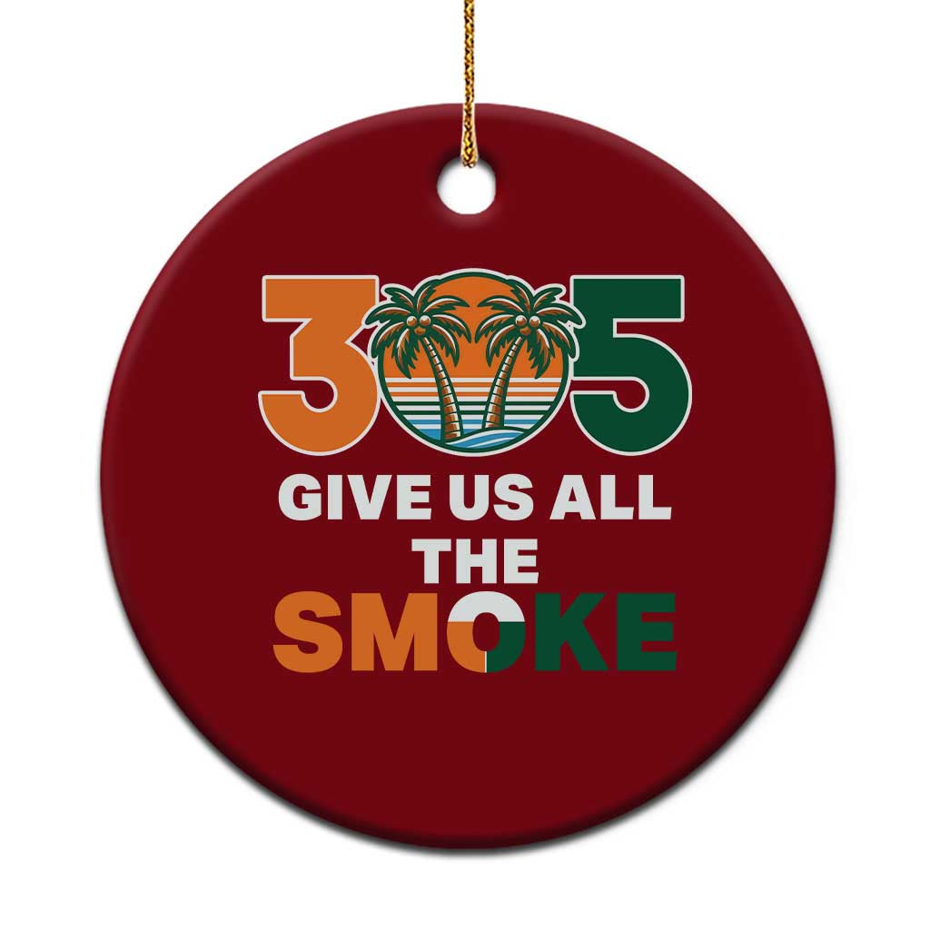 305 Give Us All the Smoke Ceramic Ornament Miami Fan South Florida Pride TS02 1pc Red Print Your Wear