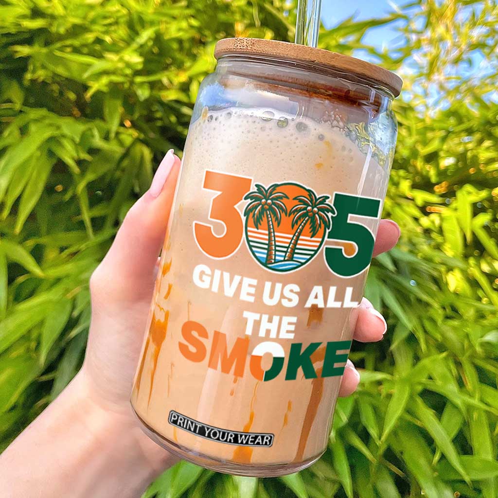 305 Give Us All the Smoke Glass Can Miami Fan South Florida Pride TS02 Black Print Your Wear