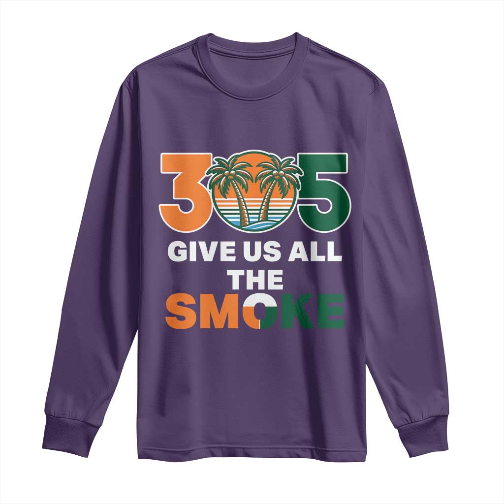 305 Give Us All the Smoke Long Sleeve Shirt Miami Fan South Florida Pride TS02 Purple Print Your Wear