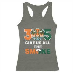 305 Give Us All the Smoke Racerback Tank Top Miami Fan South Florida Pride TS02 Military Green Print Your Wear