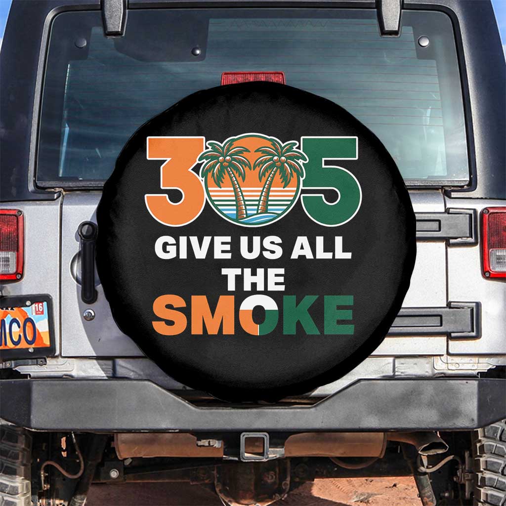 305 Give Us All the Smoke Spare Tire Cover Miami Fan South Florida Pride TS02 No hole Black Print Your Wear
