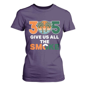305 Give Us All the Smoke T Shirt For Women Miami Fan South Florida Pride TS02 Purple Print Your Wear