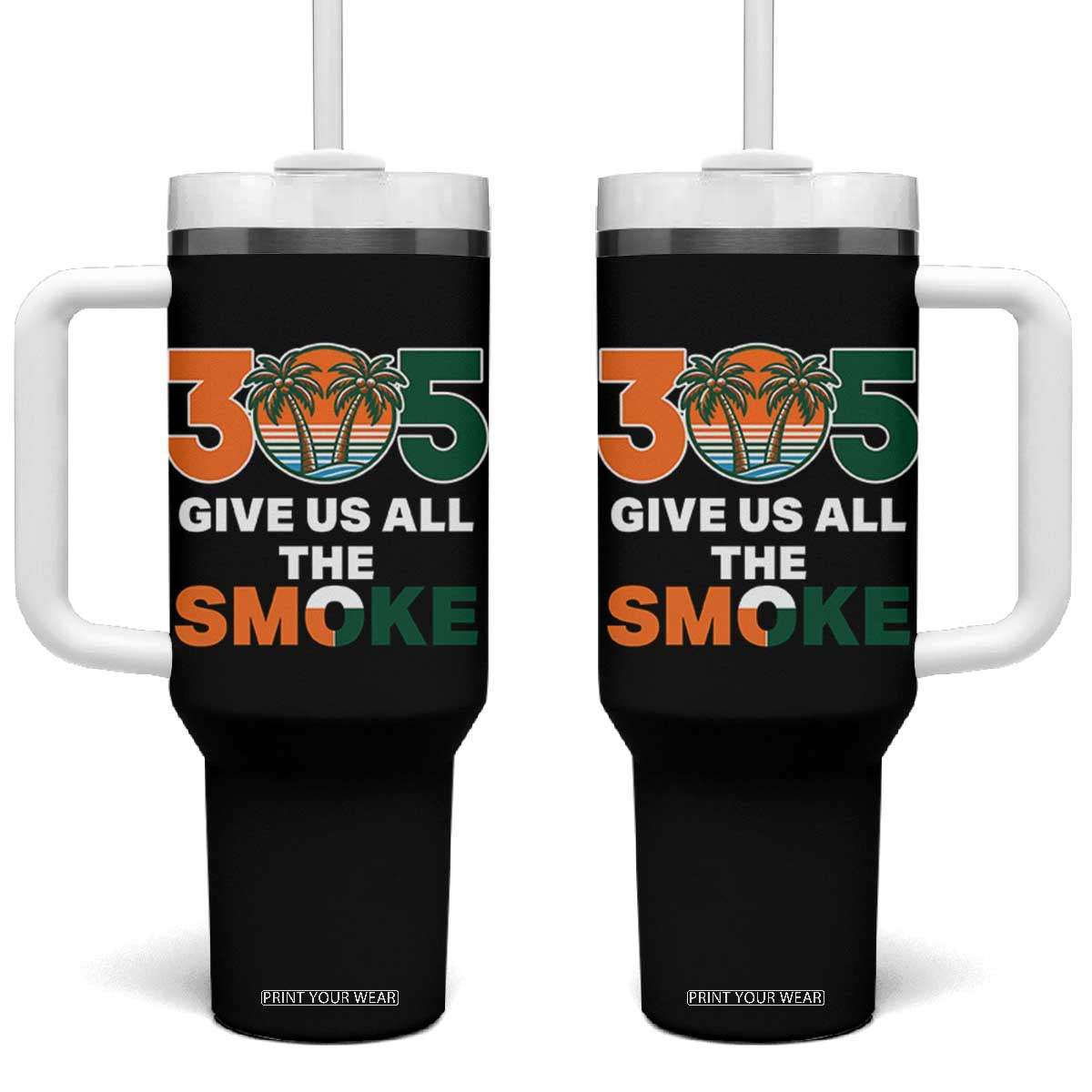 305 Give Us All the Smoke Tumbler With Handle Miami Fan South Florida Pride TS02 One Size: 40 oz Black Print Your Wear