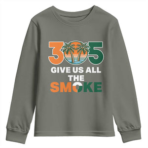 305 Give Us All the Smoke Youth Sweatshirt Miami Fan South Florida Pride TS02 Military Green Print Your Wear