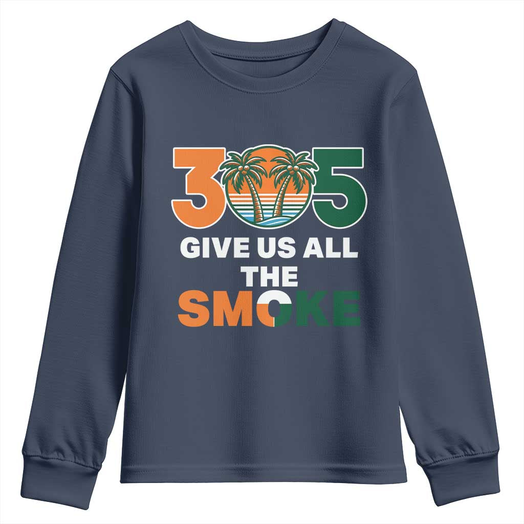 305 Give Us All the Smoke Youth Sweatshirt Miami Fan South Florida Pride TS02 Navy Print Your Wear
