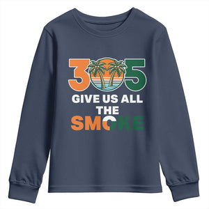 305 Give Us All the Smoke Youth Sweatshirt Miami Fan South Florida Pride TS02 Navy Print Your Wear
