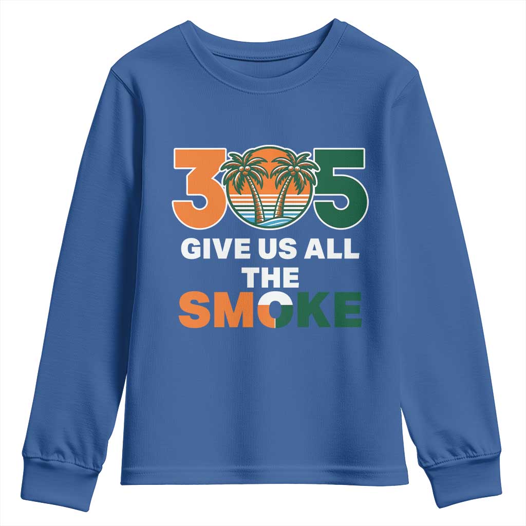 305 Give Us All the Smoke Youth Sweatshirt Miami Fan South Florida Pride TS02 Royal Blue Print Your Wear