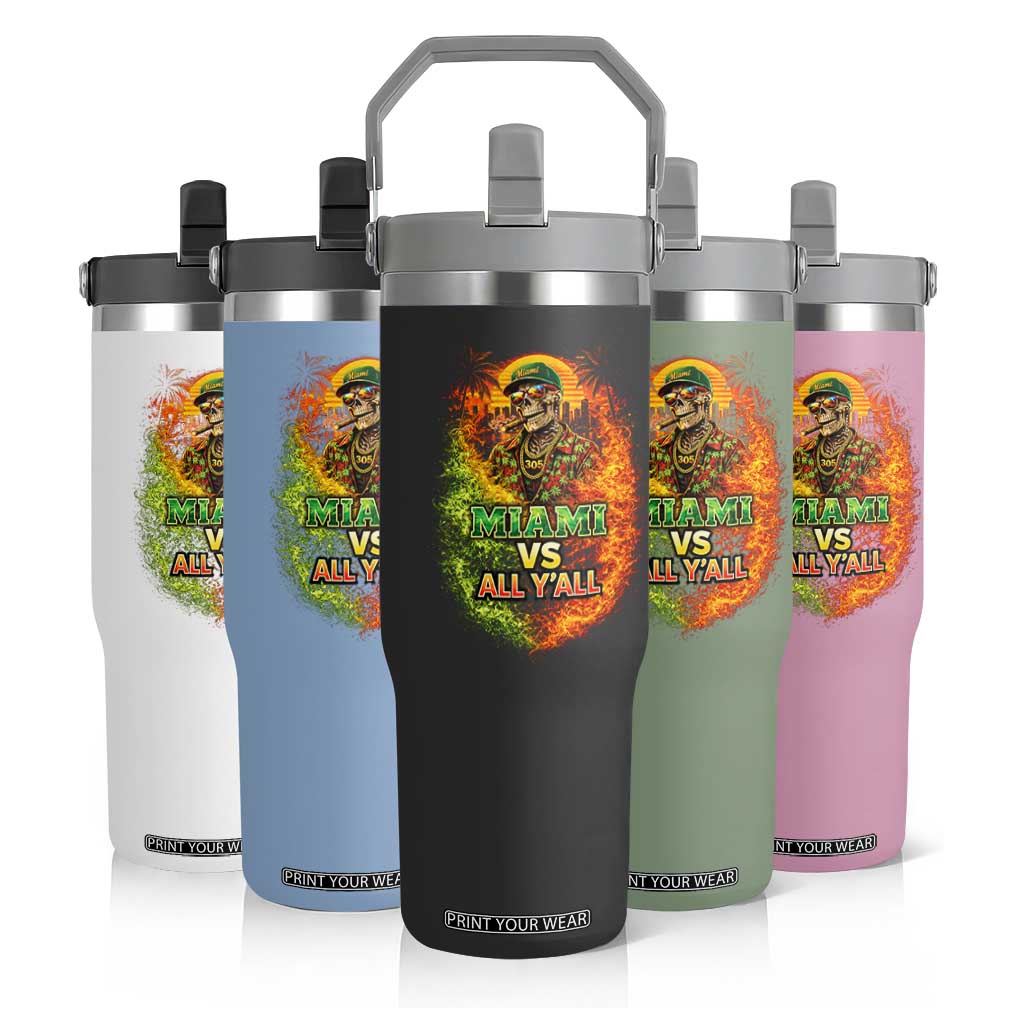 Miami vs All You All 305 Skeleton Flame Graphic Flip Straw Tumbler Tropical City Pride Florida Love TS02 Print Your Wear