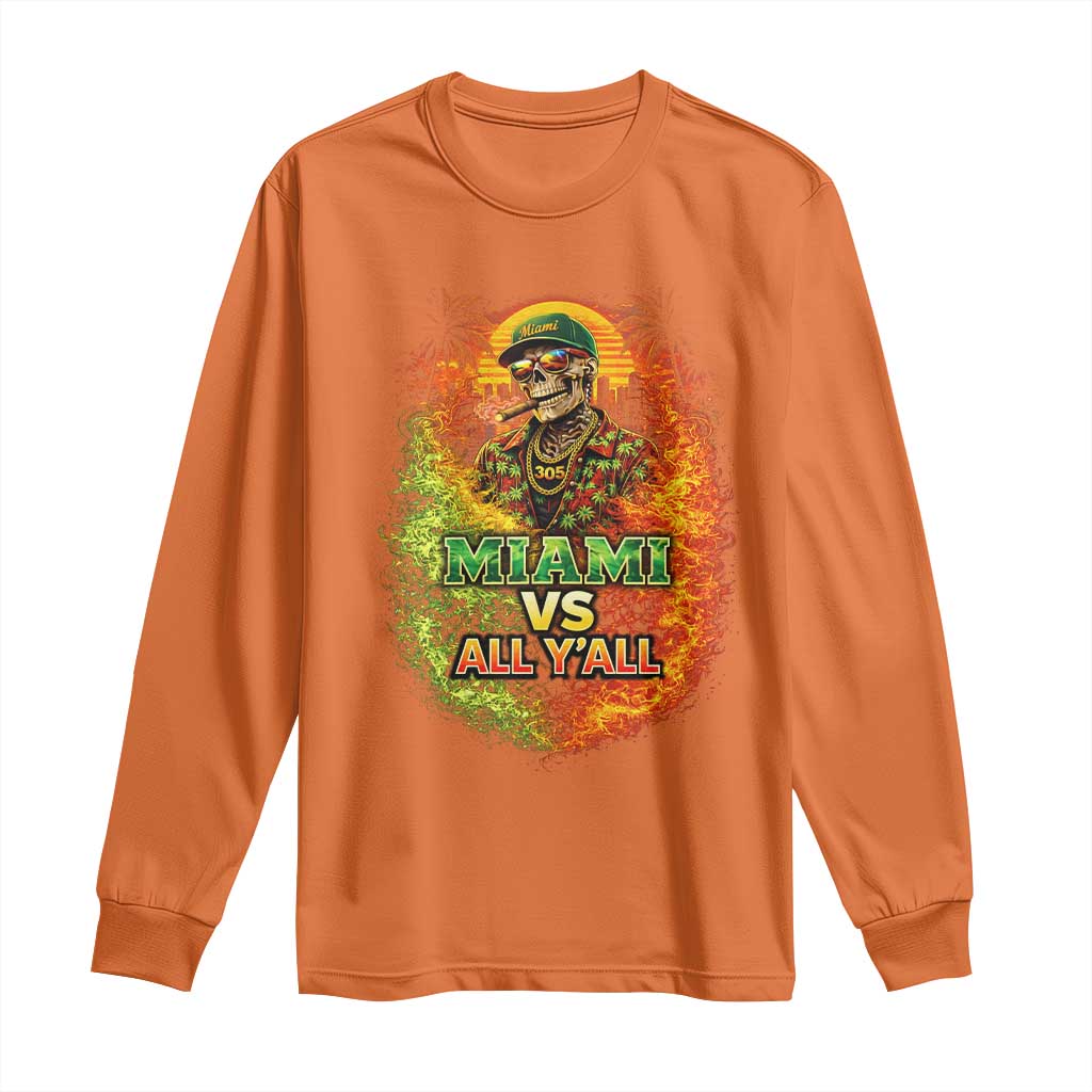 Miami vs All You All 305 Skeleton Flame Graphic Long Sleeve Shirt Tropical City Pride Florida Love TS02 Orange Print Your Wear