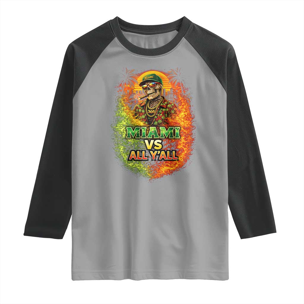 Miami vs All You All 305 Skeleton Flame Graphic Raglan Shirt Tropical City Pride Florida Love TS02 Sport Gray Black Print Your Wear