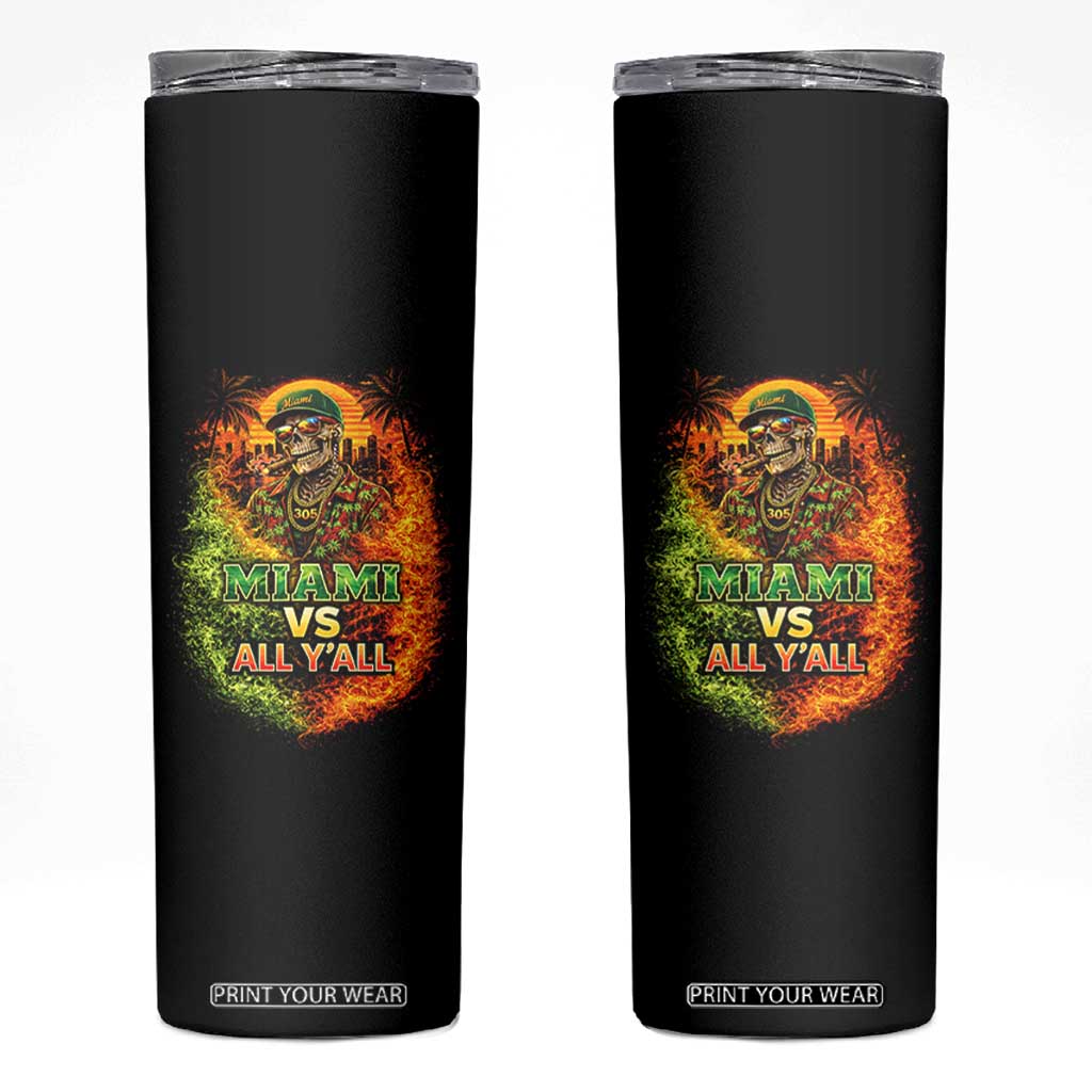 Miami vs All You All 305 Skeleton Flame Graphic Skinny Tumbler Tropical City Pride Florida Love TS02 Black Print Your Wear