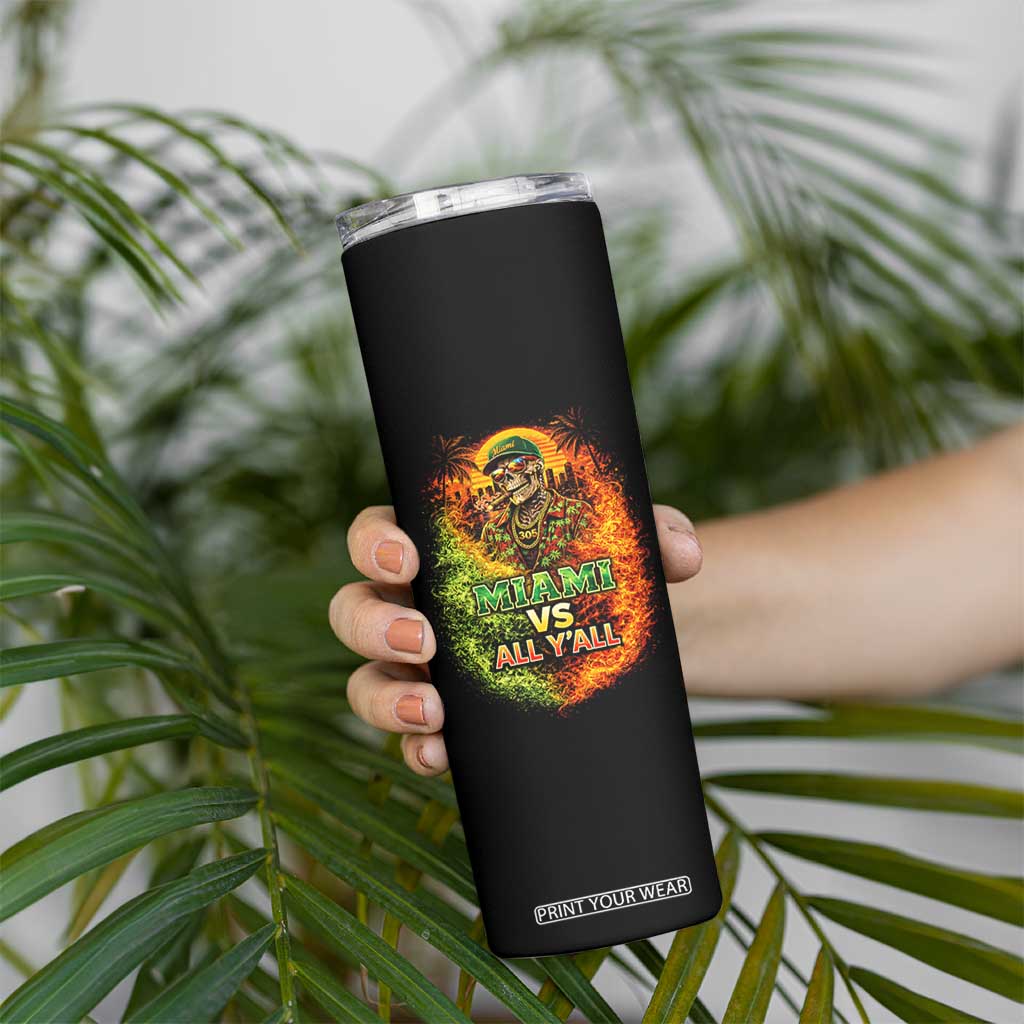 Miami vs All You All 305 Skeleton Flame Graphic Skinny Tumbler Tropical City Pride Florida Love TS02 Print Your Wear