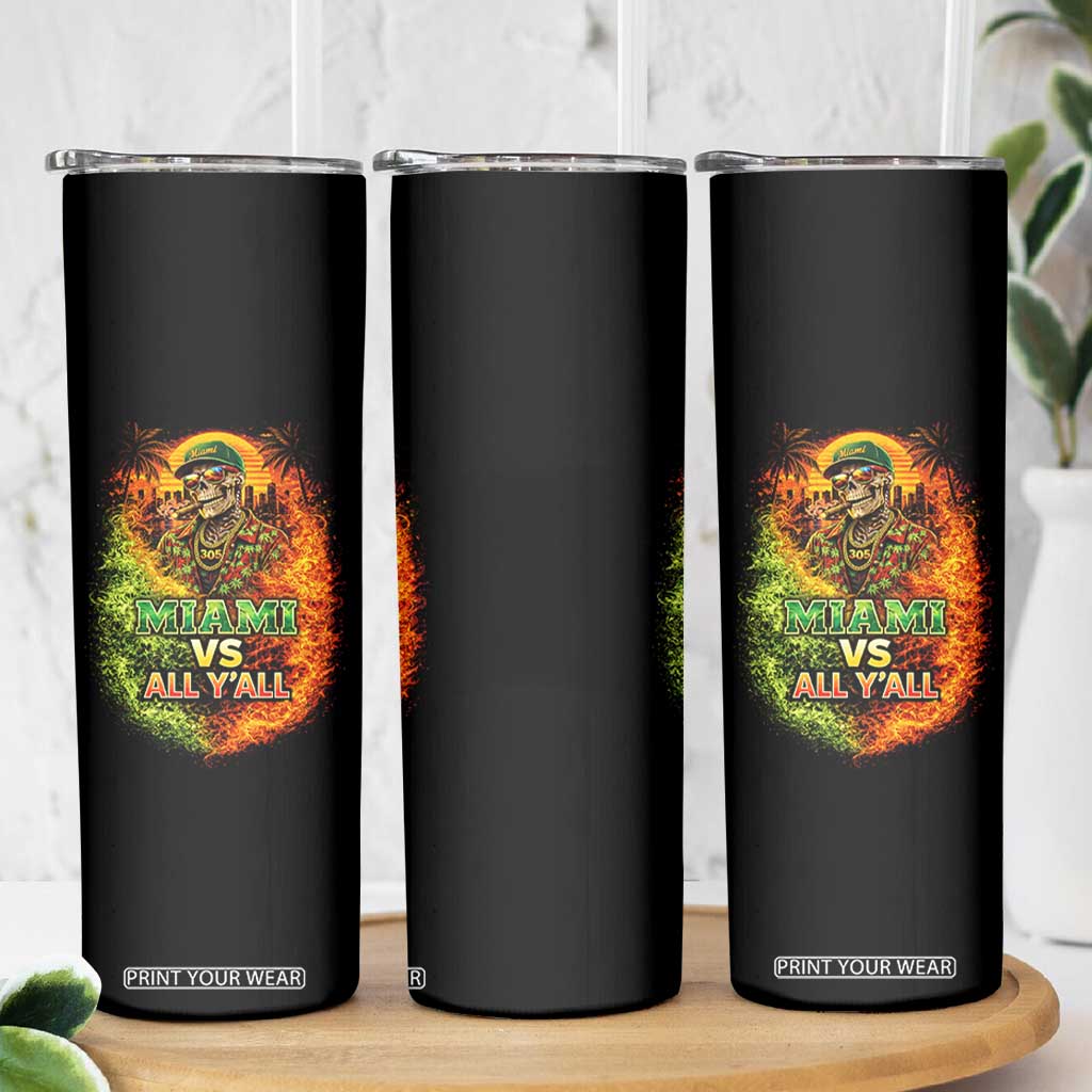 Miami vs All You All 305 Skeleton Flame Graphic Skinny Tumbler Tropical City Pride Florida Love TS02 Print Your Wear