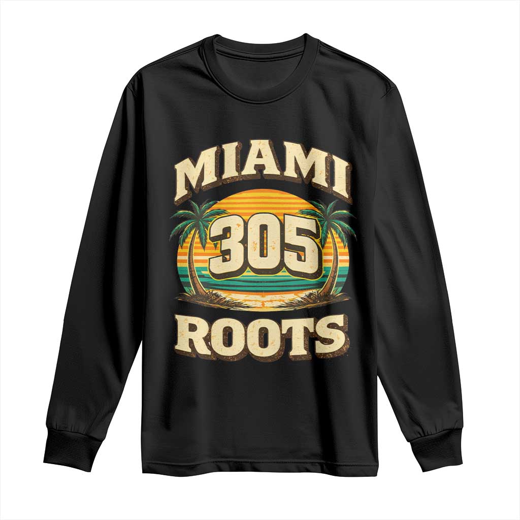 Vintage Miami 305 Roots Long Sleeve Shirt Retro Sunset Palm Trees Florida Natives TS02 Black Print Your Wear