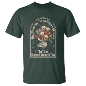 Grunge Aesthetic Skull T Shirt Find Someone Who Grows Flowers In The Darkest Part Of You TS02 Dark Forest Green Print Your Wear