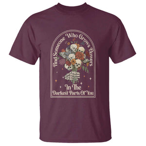 Grunge Aesthetic Skull T Shirt Find Someone Who Grows Flowers In The Darkest Part Of You TS02 Maroon Print Your Wear