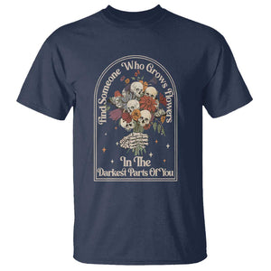 Grunge Aesthetic Skull T Shirt Find Someone Who Grows Flowers In The Darkest Part Of You TS02 Navy Print Your Wear