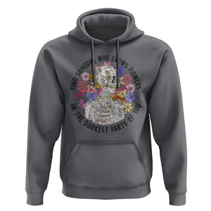 Grunge Aesthetic Skeleton Hoodie Find Someone Who Grows Flowers In The Darkest Part Of You TS02 Charcoal Print Your Wear