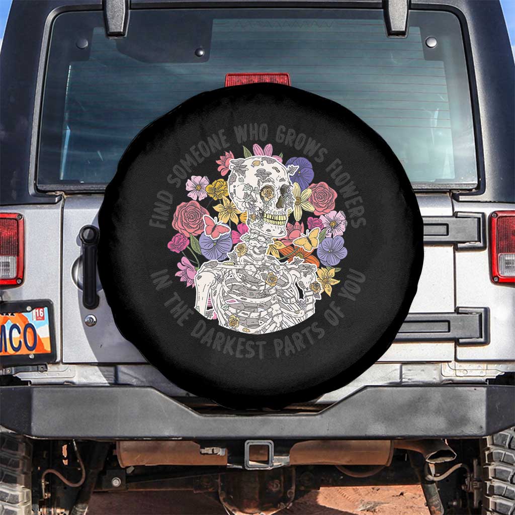Floral Skeleton Spare Tire Cover Find Someone Who Grows Flowers In The Darkest Part Of You Floral TS02 No hole Black Print Your Wear