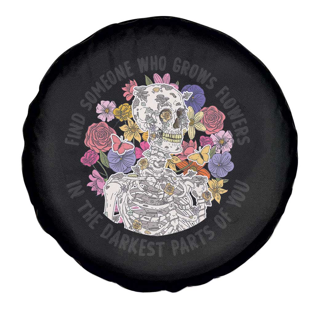 Floral Skeleton Spare Tire Cover Find Someone Who Grows Flowers In The Darkest Part Of You Floral TS02 Print Your Wear