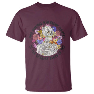 Grunge Aesthetic Skeleton T Shirt Find Someone Who Grows Flowers In The Darkest Part Of You TS02 Maroon Print Your Wear