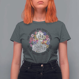 Grunge Aesthetic Skeleton T Shirt For Women Find Someone Who Grows Flowers In The Darkest Part Of You TS02 Dark Heather Print Your Wear