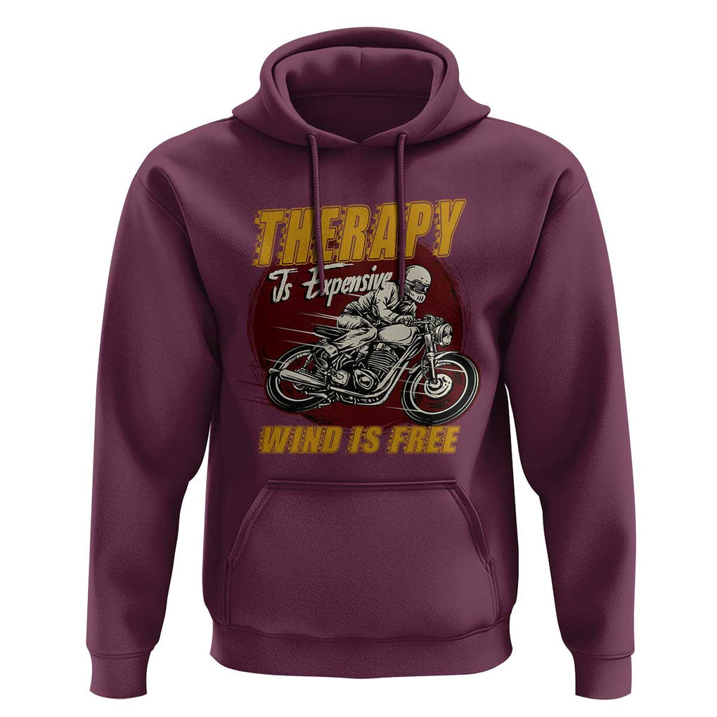 Funny Dirt Bike Hoodie Therapy Is Expensive Wind Is Free Motorcycle Bikers Riders TS02 Maroon Print Your Wear