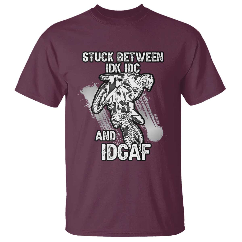 Dirt Bike Skull T Shirt Stuck Between Idk Idc And Idgaf Motorcross Biker TS02 Maroon Print Your Wear