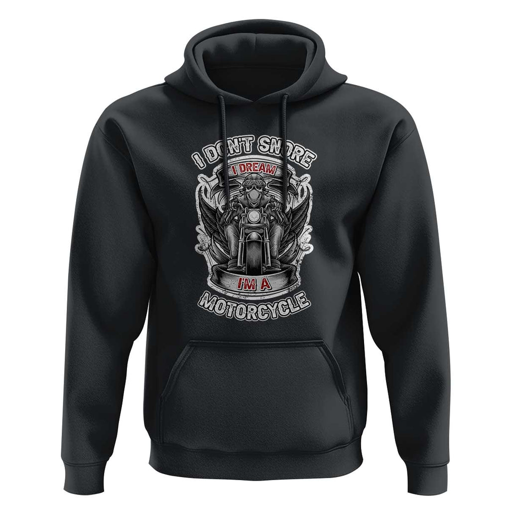 Funny Rider Hoodie I Don't Snore I Dream I'm A Motorcycle Enthusiast TS02 Black Print Your Wear