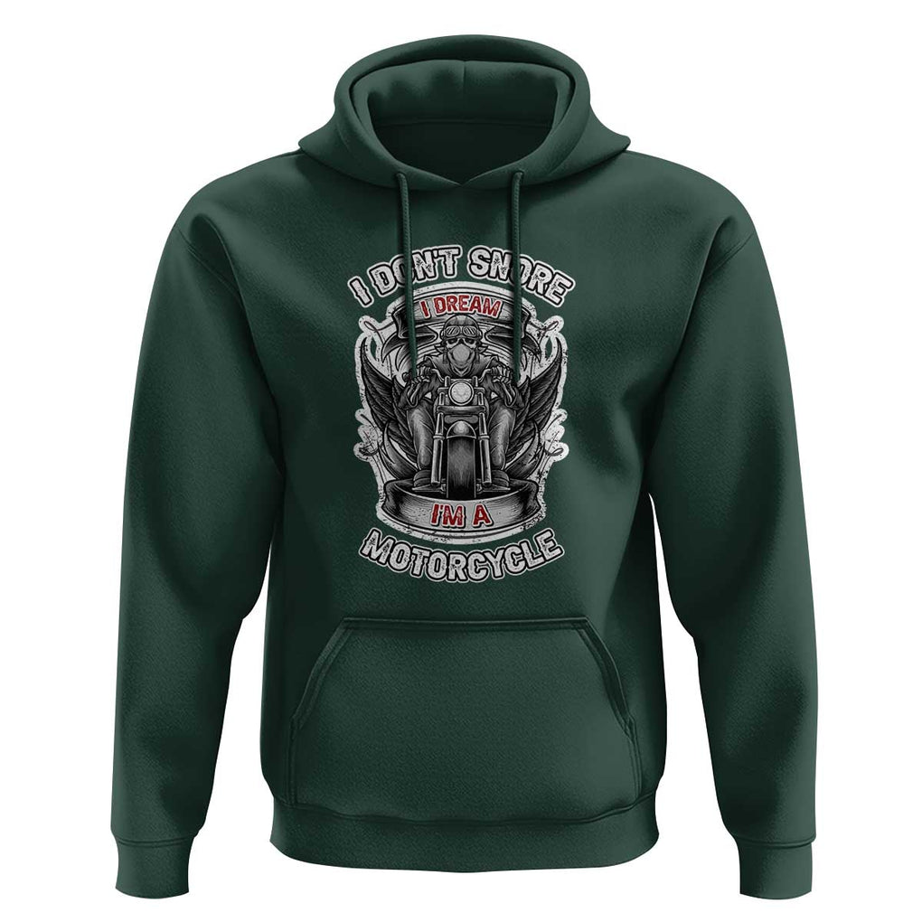Funny Rider Hoodie I Don't Snore I Dream I'm A Motorcycle Enthusiast TS02 Dark Forest Green Print Your Wear