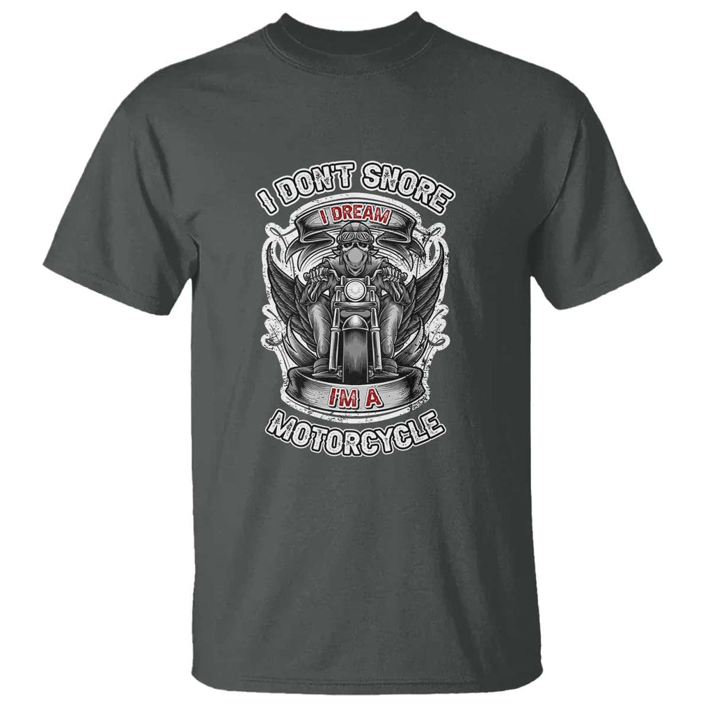 Funny Rider T Shirt I Don't Snore I Dream I'm A Motorcycle Enthusiast TS02 Dark Heather Print Your Wear