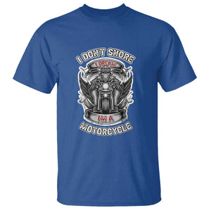 Funny Rider T Shirt I Don't Snore I Dream I'm A Motorcycle Enthusiast TS02 Royal Blue Print Your Wear