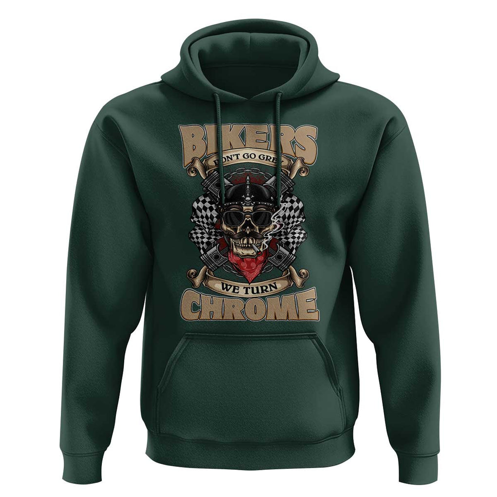 Funny Bikers Hoodie We Don't Go Grey We Turn Chrome Motorcycle Old Man Biker TS02 Dark Forest Green Print Your Wear