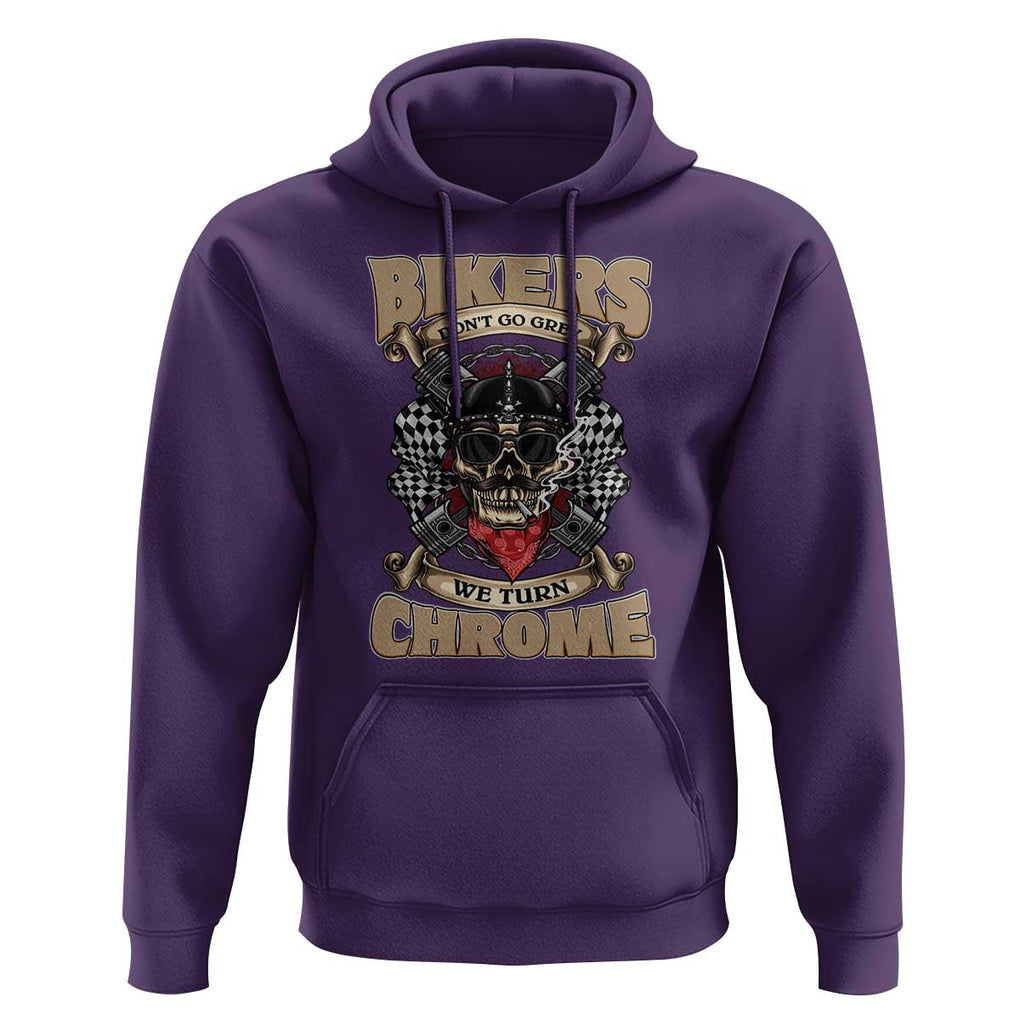 Funny Bikers Hoodie We Don't Go Grey We Turn Chrome Motorcycle Old Man Biker TS02 Purple Print Your Wear