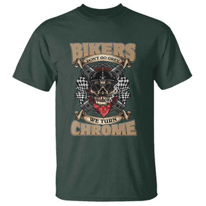Funny Bikers T Shirt We Don't Go Grey We Turn Chrome Motorcycle Old Man Biker TS02 Dark Forest Green Print Your Wear