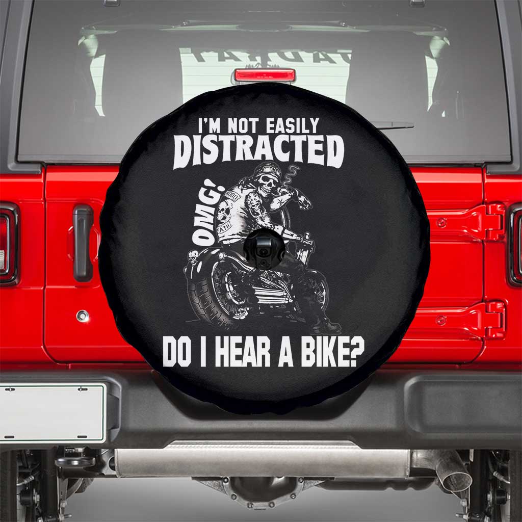 Biker Skeleton Spare Tire Cover I'm Not Easily Distracted OMG Do I Hear A Bike Funny Motorcycle TS02 Black Print Your Wear