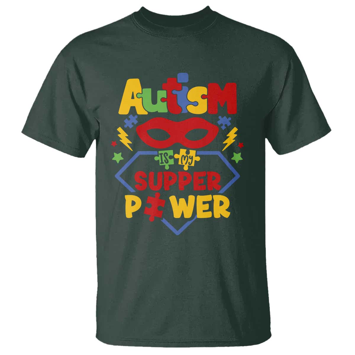 Autism Acceptance T Shirt Autism Is My Superpower Autistic Hero TS02 Dark Forest Green Printyourwear